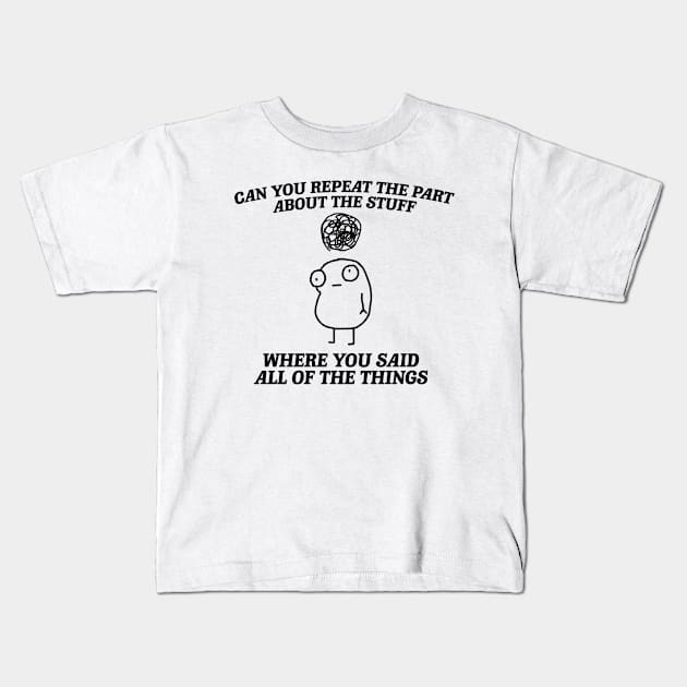can you repeat the part about the stuff, Weirdcore Tee Ironic TShirts That Go Hard Mental Health Shirt Anxiety Depression ADHD Kids T-Shirt by Y2KSZN